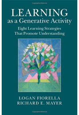 Learning as a generative activity : eight learning strategies that promote understanding