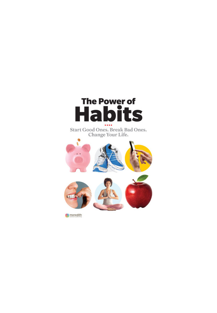 The Power of Habits : The Power of Habits. Start Good Ones. Break Bad Ones. Change Your Life