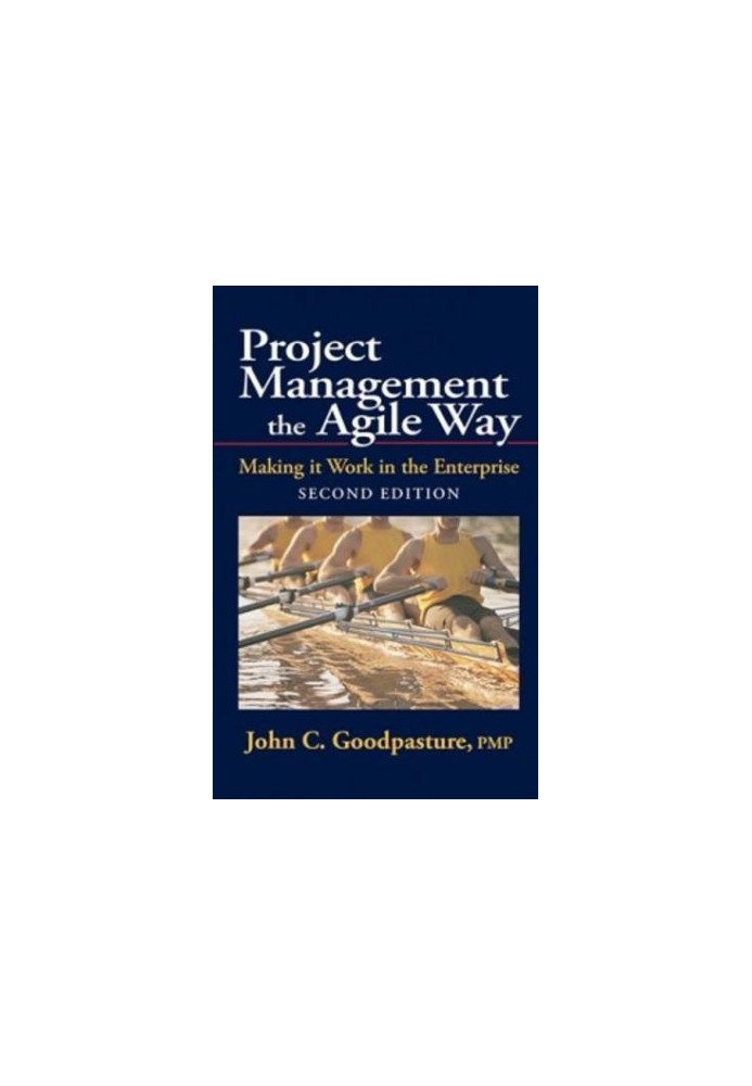 Project Management the Agile Way: Making It Work in the Enterprise, 2nd Edition