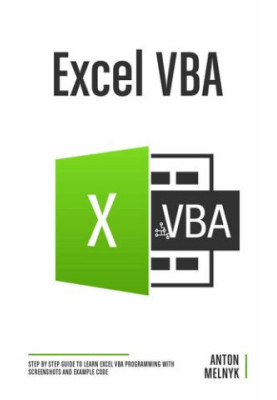 Excel VBA: Step by Step Guide to Learn Excel VBA Programming with Screenshots and Example Code
