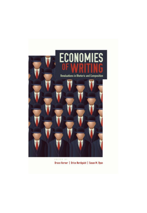Economies of writing: revaluations in rhetoric and composition