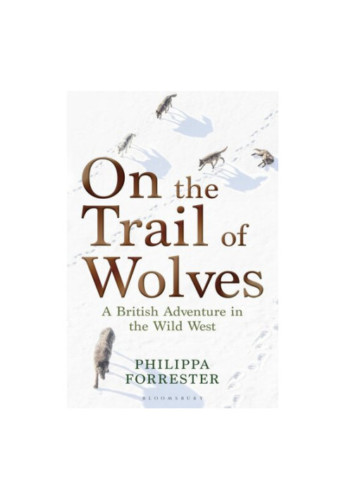 On the Trail of Wolves: A British Adventure in the Wild West