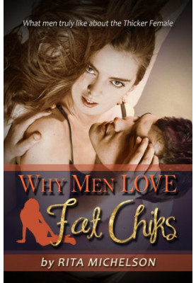 Why Men Love Fat Chiks · What Men Truly Like About The Thicker Female