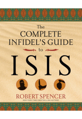 The Complete Infidel's Guide to ISIS