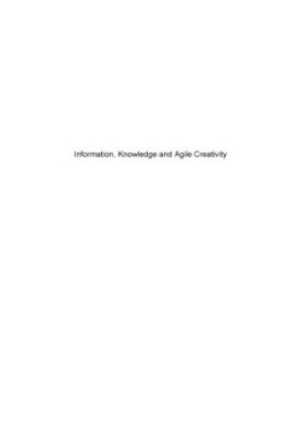 Information, knowledge and agile creativity
