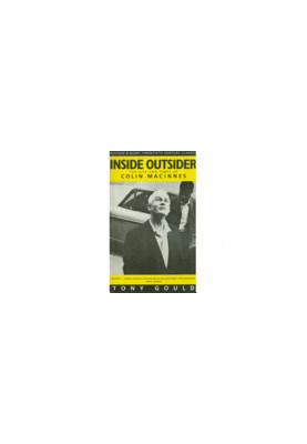 Inside Outsider: The Life and Times of Colin MacInnes (Twentieth Century Classics)