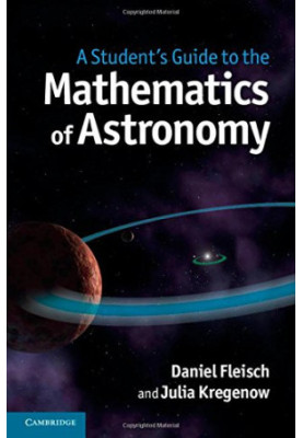 A Student's Guide to the Mathematics of Astronomy