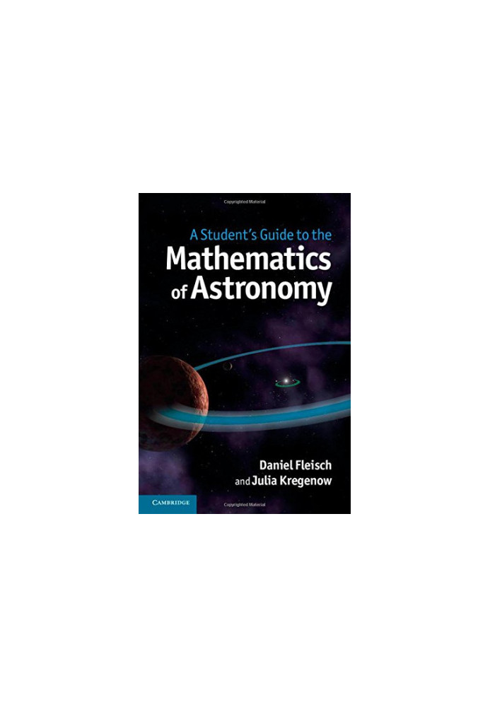 A Student's Guide to the Mathematics of Astronomy