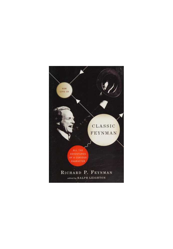 Classic Feynman: All the Adventures of a Curious Character