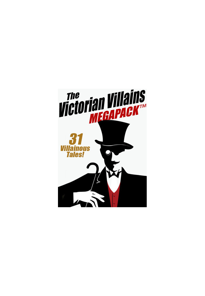 [Victorian Villains 01] • The Victorian Villains Megapack