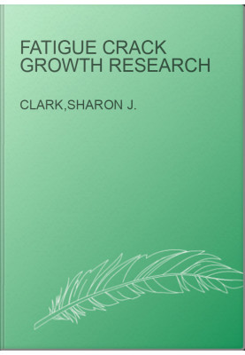 Fatigue Crack Growth Research