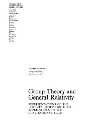 Group theory and general relativity: representations of the Lorentz group and their applications to the gravitational field