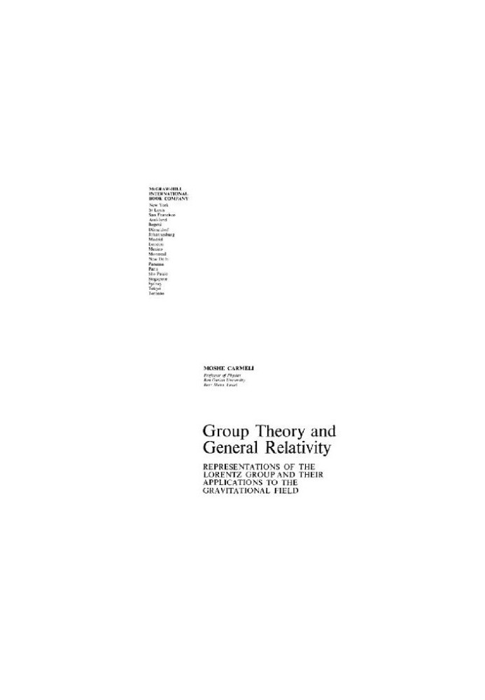 Group theory and general relativity: representations of the Lorentz group and their applications to the gravitational field