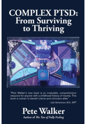 Complex PTSD: from surviving to thriving: a guide and map for recovering from childhood trauma