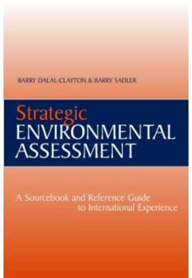 Strategic Environmental Assessment: A Sourcebook & Reference Guide to International Experience