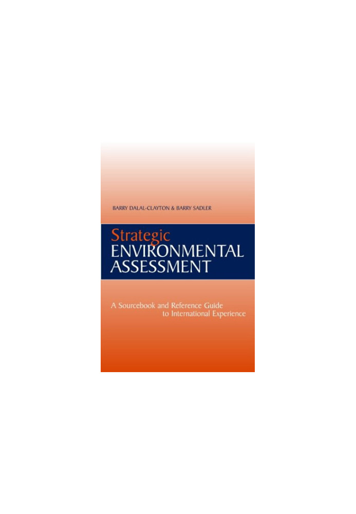 Strategic Environmental Assessment: A Sourcebook & Reference Guide to International Experience