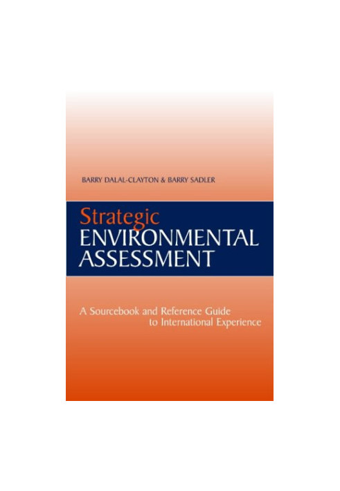 Strategic Environmental Assessment: A Sourcebook & Reference Guide to International Experience