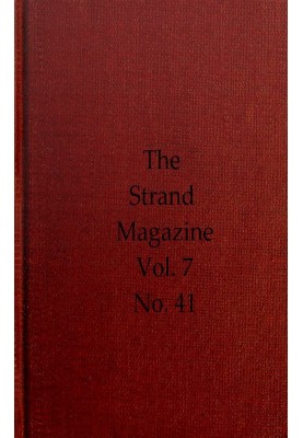 The Strand Magazine, Vol. 07, Issue 41, May, 1894 An Illustrated Monthly