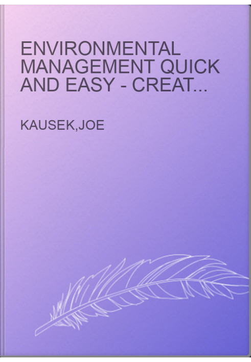 Environmental Management Quick and Easy - Creating an Effective ISO 14001 EMS in Half the Time