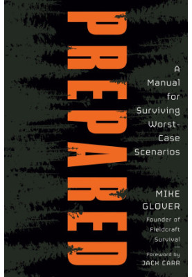 Prepared: A Manual for Surviving Worst-Case Scenarios