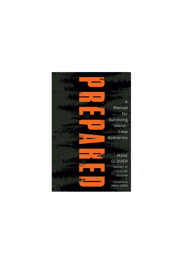 Prepared: A Manual for Surviving Worst-Case Scenarios