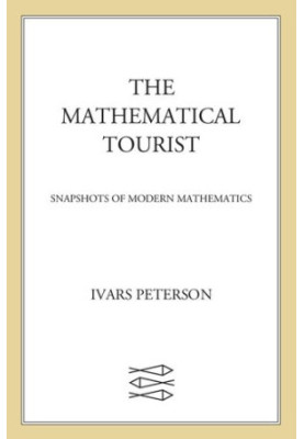 The Mathematical Tourist : New and Updated Snapshots of Modern Mathematics