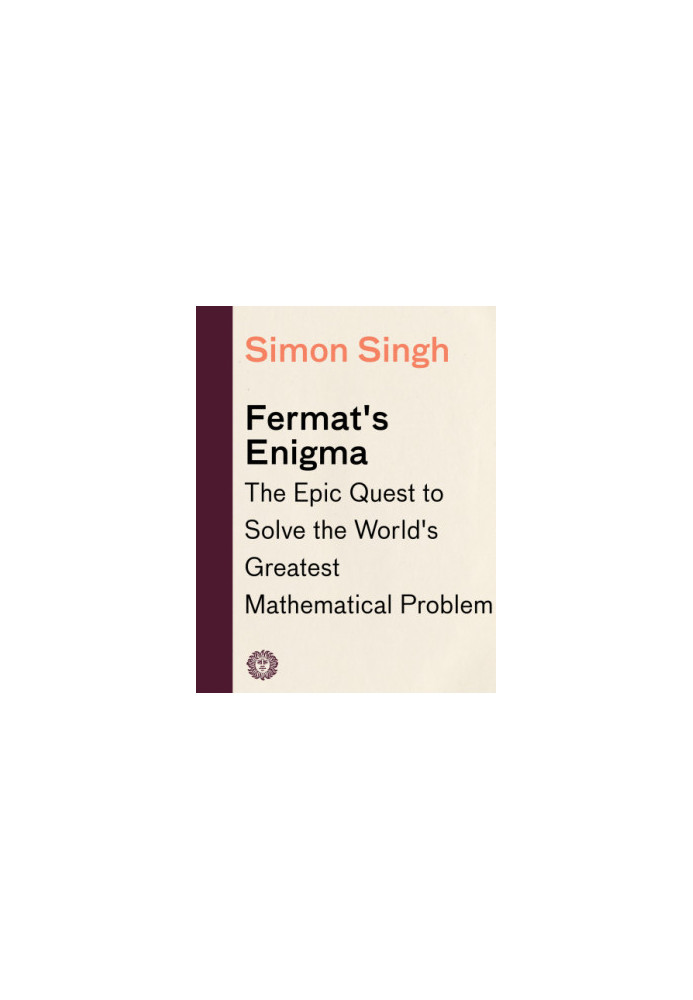 Fermat's enigma: the epic quest to solve the world's greatest mathematical problem