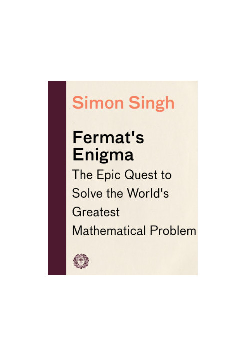 Fermat's enigma: the epic quest to solve the world's greatest mathematical problem