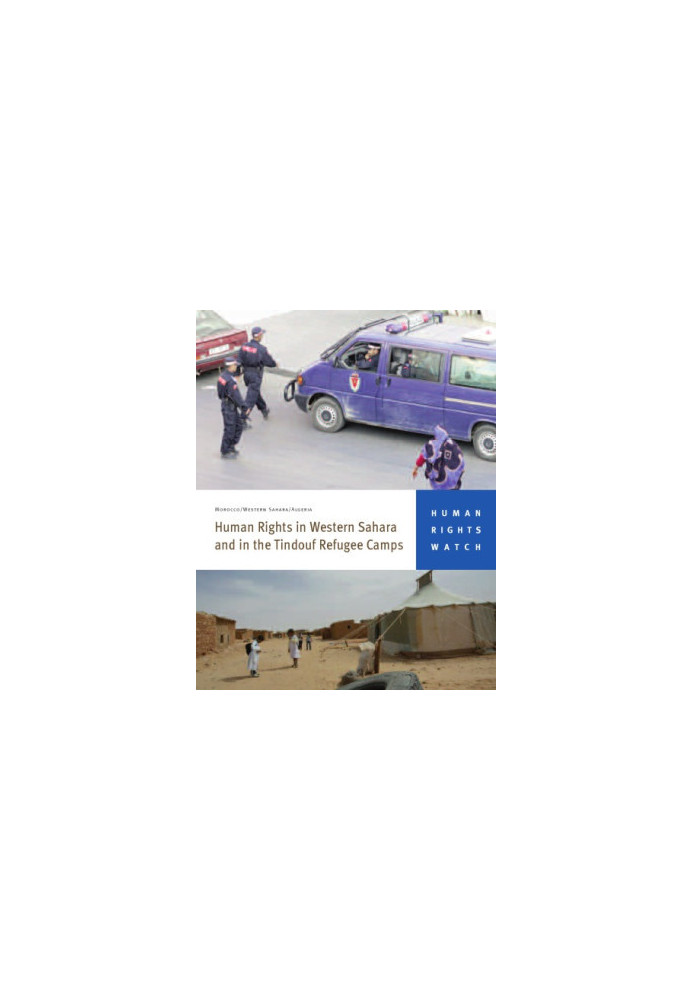 Human rights in Western Sahara and in the Tindouf refugee camps : Morocco/Western Sahara/Algeria