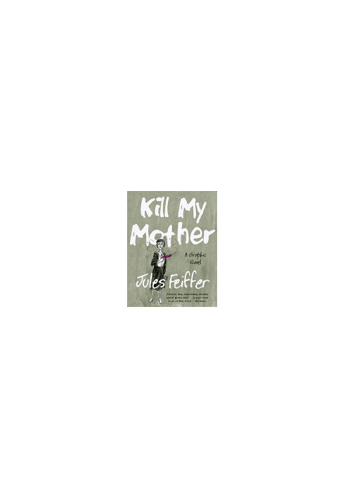 Kill My Mother: A Graphic Novel