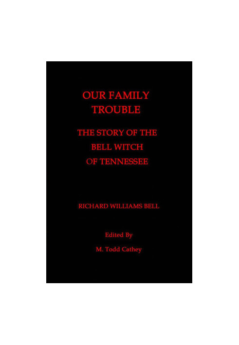 Our Family Trouble The Story of the Bell Witch of Tennessee