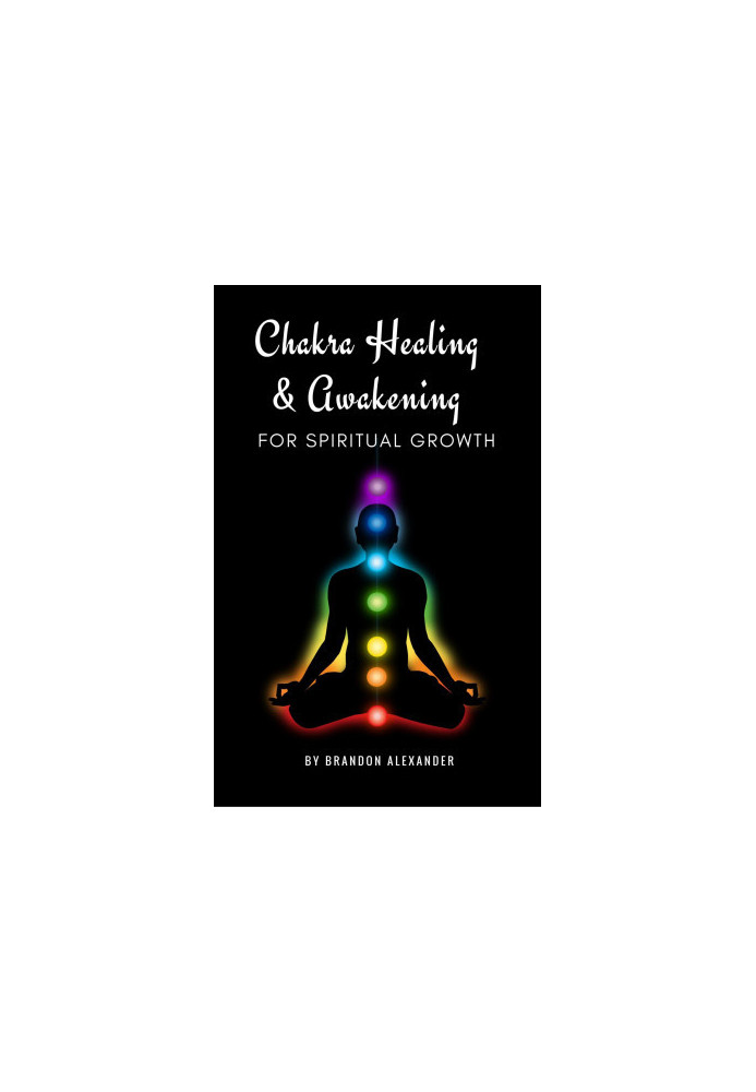 Chakra Healing and Awakening for Spiritual Growth