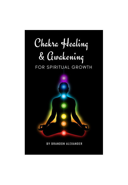 Chakra Healing and Awakening for Spiritual Growth