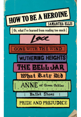 How to Be a Heroine