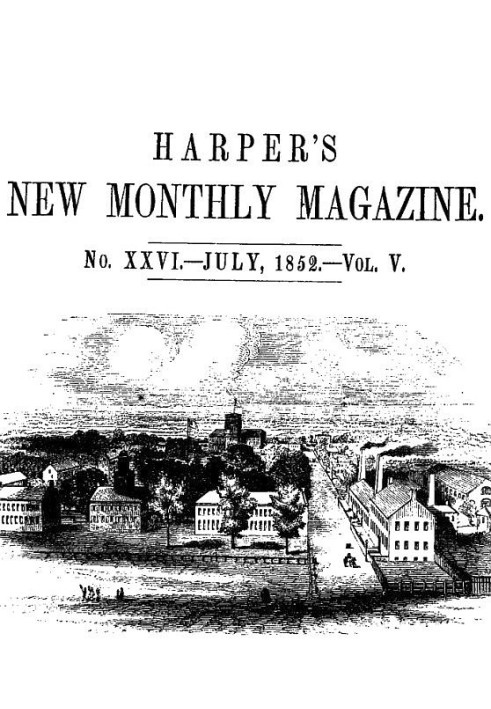 Новый ежемесячный журнал Harper's, № XXVI, июль 1852 г., Vol. В