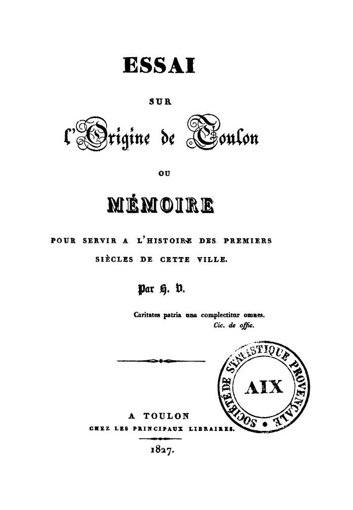 Essay on the origin of Toulon: Memory to serve the origin of this city