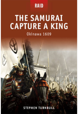 The Samurai Capture a King: Okinawa 1609