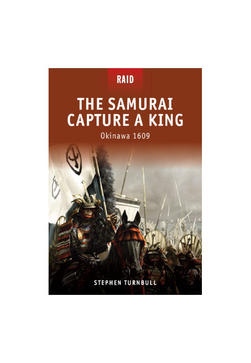 The Samurai Capture a King: Okinawa 1609