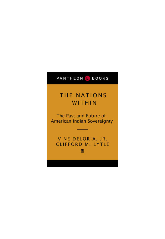 The Nations Within: The Past and Future of American Indian Sovereignity