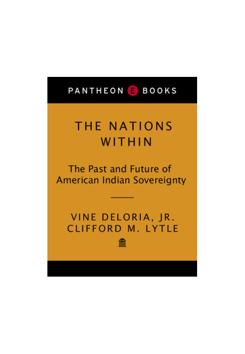 The Nations Within: The Past and Future of American Indian Sovereignity