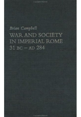 War and Society in Imperial Rome. 31 BC-AD 280