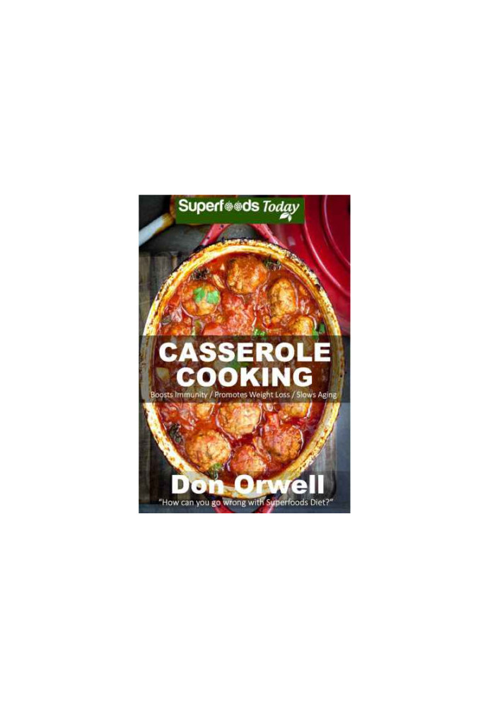 Casserole Cooking: 60 Casserole Meals, Casseroles For Breakfast, Casserole Cookbook, Casseroles Quick And Easy, Wheat Free Di