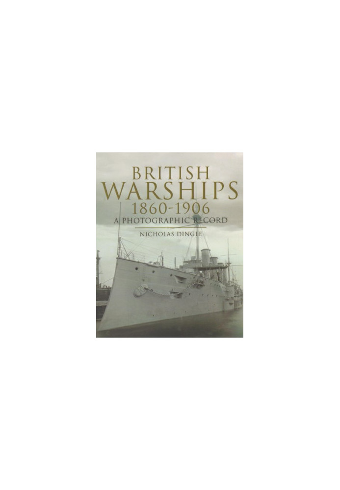 British Warships 1860-1906: A Photographic Record