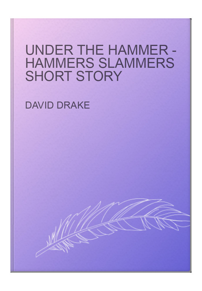 Under the Hammer - Hammers Slammers Short Story