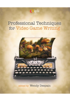 Professional Techniques for Video Game Writing