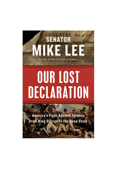 Our Lost Declaration: America's Fight Against Tyranny from King George to the Deep State