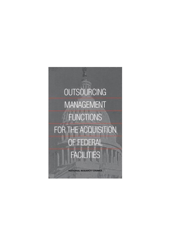 Outsourcing Management Functions for the Acquisition of Federal Facilities