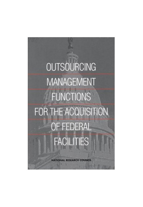 Outsourcing Management Functions for the Acquisition of Federal Facilities