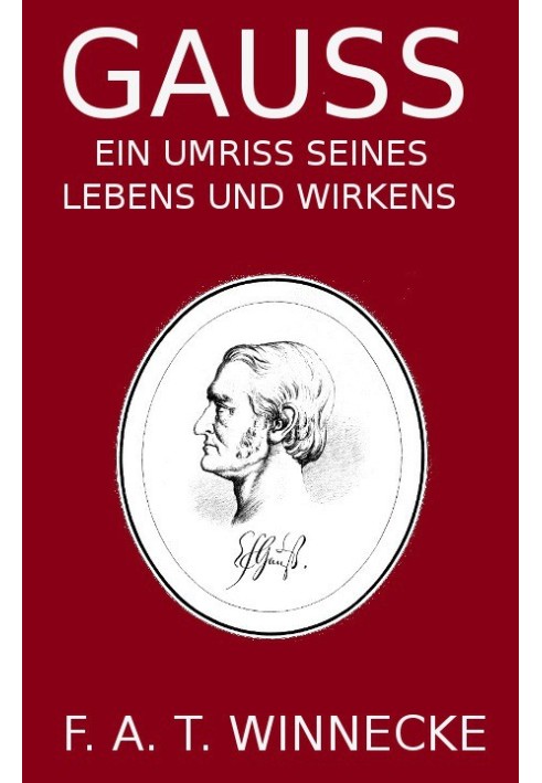 Gauss, an outline of his life and work