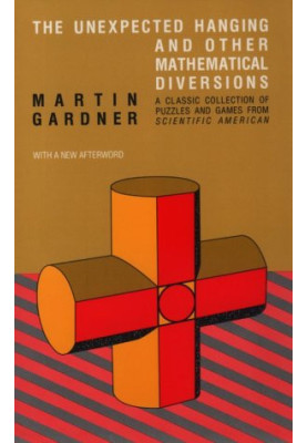 The Unexpected Hanging, and Other Mathematical Diversions